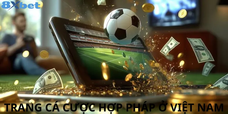 trang cá cược hợp pháp ở việt nam